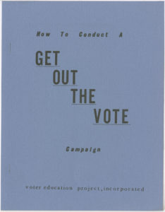 How to Conduct a Get Out the Vote Campaign,Voter Education Project, Inc. (Atlanta, Ga.),undated,John H. Calhoun, Jr. papers